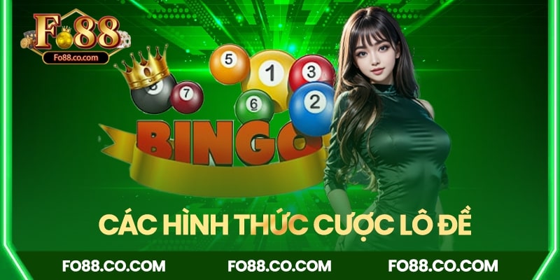 Các hình thức cược lô đề Fo88