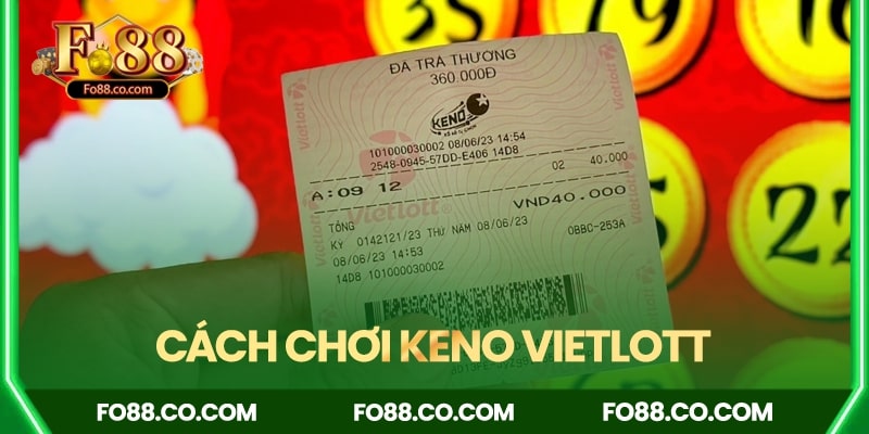 Cách chơi keno Vietlott cực đơn giản