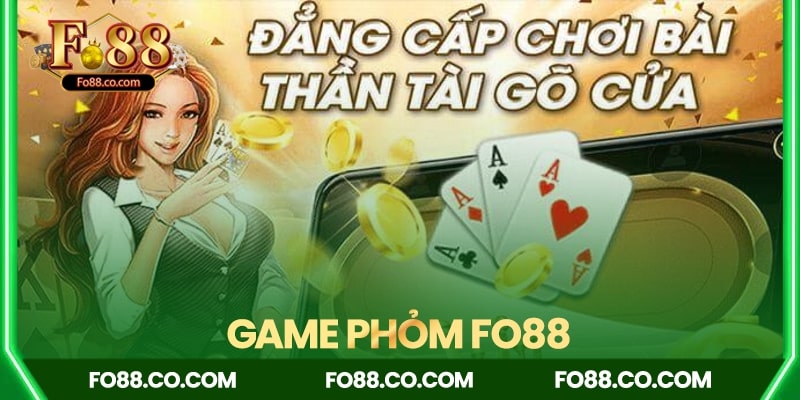 Game Phỏm Fo88 - Thần tài đến gõ cửa