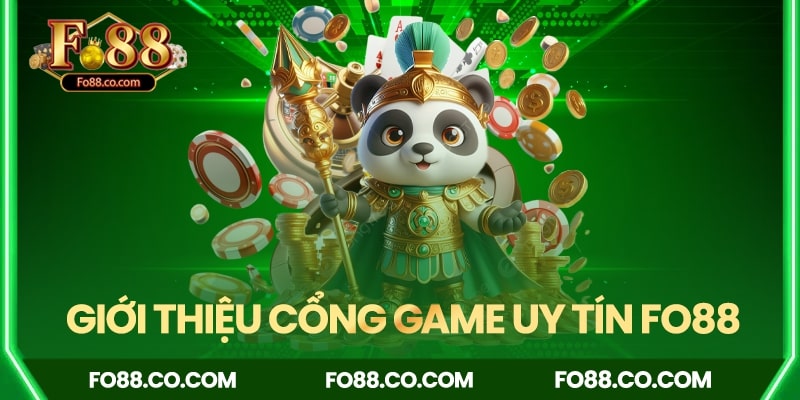 Giới thiệu cổng game đổi thưởng uy tín - FO88