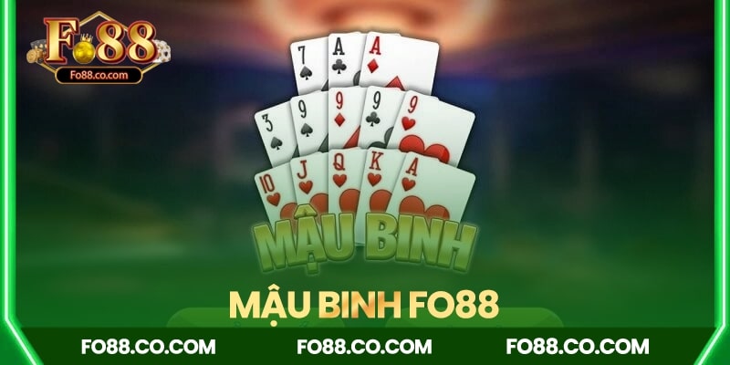 Mậu Binh Fo88 - Kênh giải trí an toàn